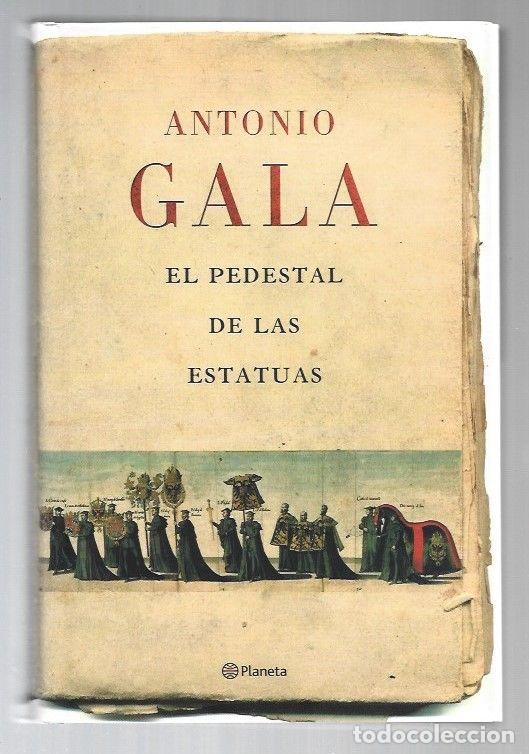 Libros: PEDESTAL DE LAS ESTATUAS - EL - GALA, ANTONIO - Foto 1