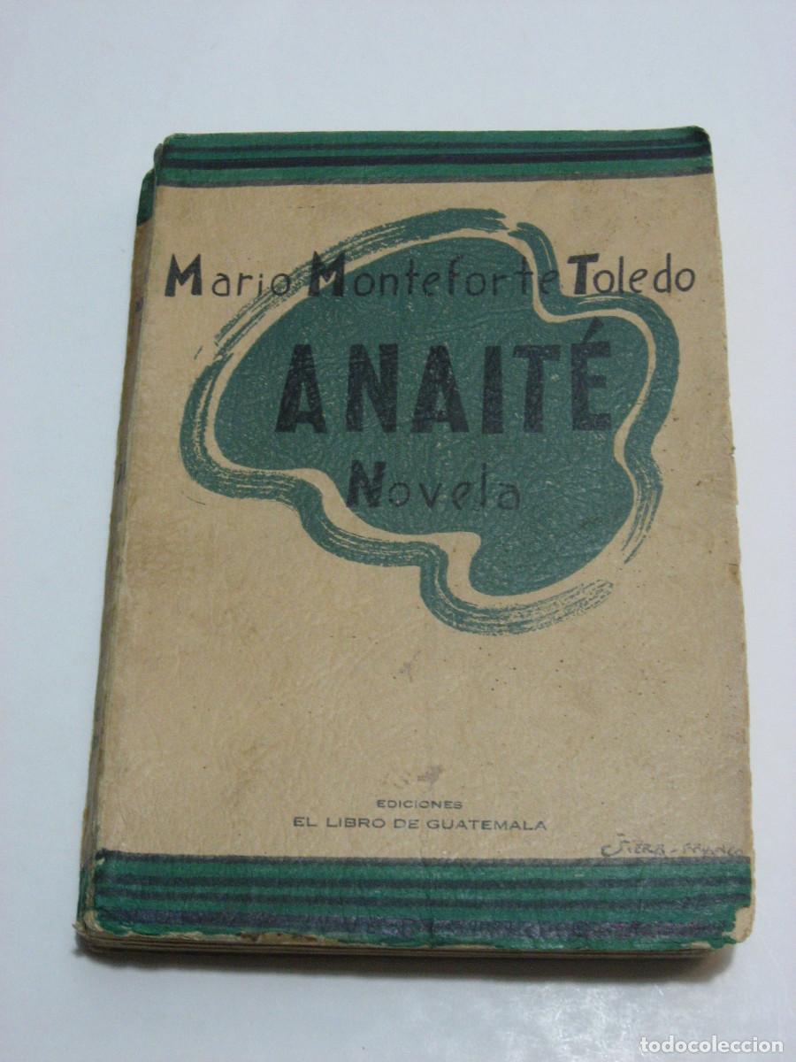 Libros: ANAIT&Eacute; Novela - Mario Monteforte Toledo - Foto 1