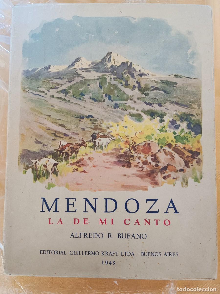 Libros: MENDOZA LA DE MI CANTO - Alfredo R. Bufano - Foto 1
