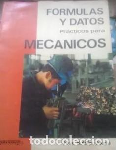 Libros: F&Oacute;RMULAS Y DATOS PR&Aacute;CTICOS PARA MEC&Aacute;NICOS - Rold&aacute;n Viloria,Jos&eacute; - Foto 1