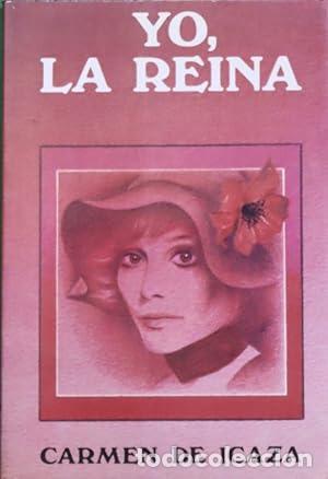B&uuml;cher: YO,LA REINA - De Icaza,Carmen