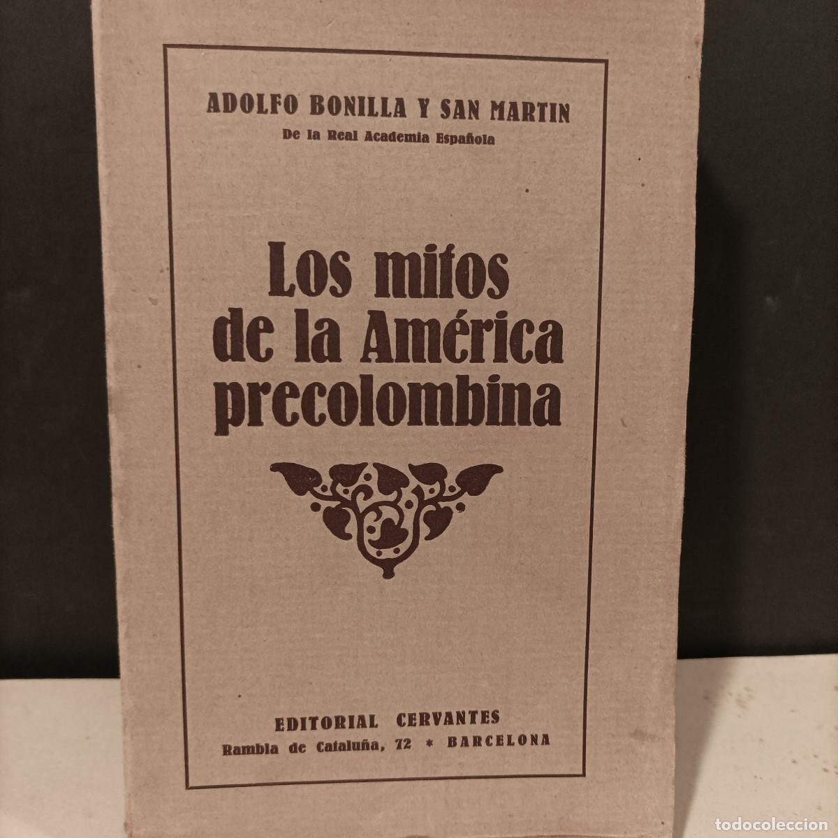 Libri di seconda mano: BONILLA Y SAN MARTIN, Adolfo.- - Los mitos de la Am&eacute;rica precolombina.