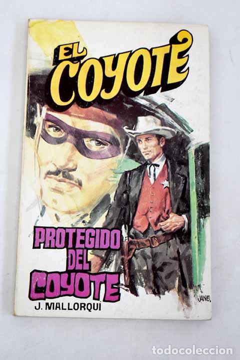 Libros: Protegido del Coyote .- Mallorqu&iacute;, Jos&eacute; - Foto 1