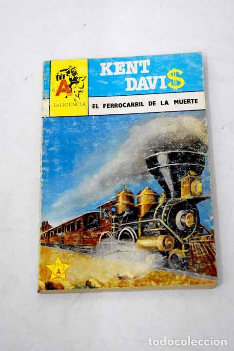 Libros: El ferrocarril de la muerte.- Davis, Kent - Foto 1