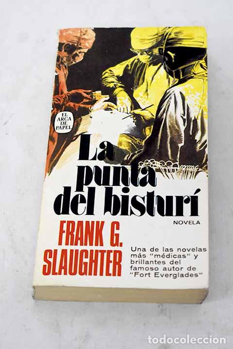 Libros: La punta del bistur&iacute;.- Slaughter, Frank G. - Foto 1