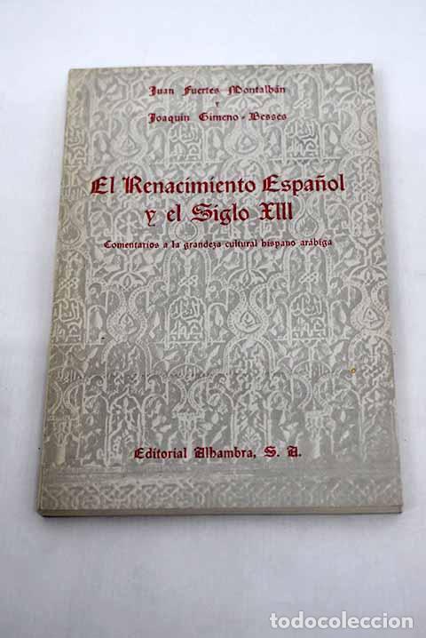 Libros: El Renacimiento espa&ntilde;ol y el siglo XIII.- Fuertes Montalb&aacute;n, Juan