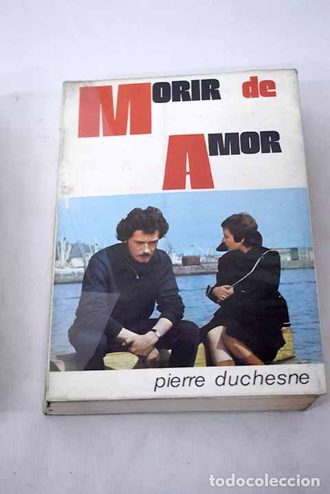 Libros: Morir de amor: Duchesne, Pierre.- Duchesne, Pierre - Foto 1