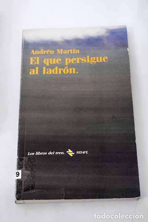 Libros: El que persigue al ladr&oacute;n.- Mart&iacute;n, Andreu - Foto 1