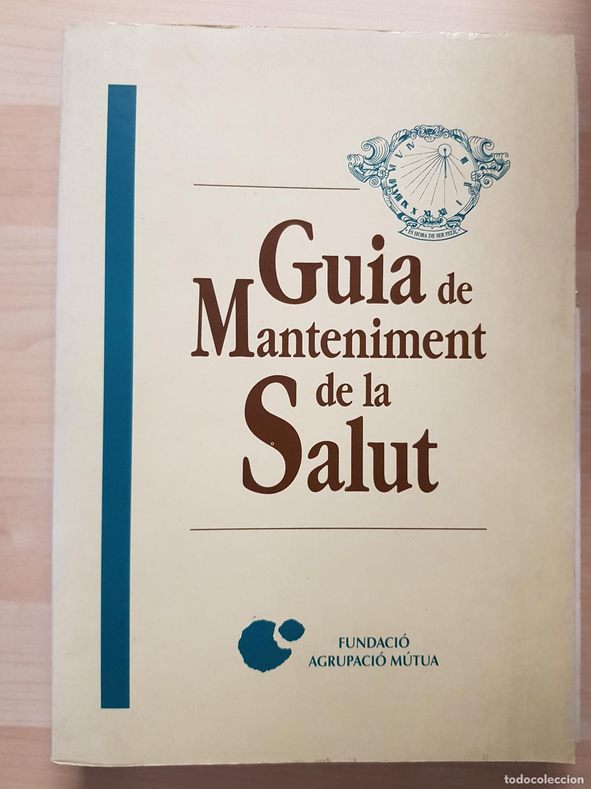 Libros: Guia de manteniment de la salut - Fundaci&oacute; Agrupaci&oacute; M&uacute;tua - Foto 1