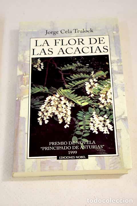 Libros: La flor de las acacias.- Cela Trulock, Jorge - Foto 1