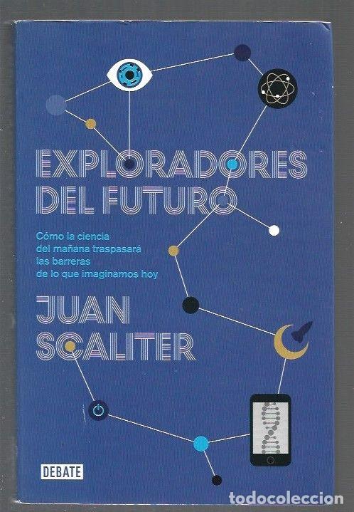 Libros: EXPLORADORES DEL FUTURO - SCALTER, JUAN - Foto 1