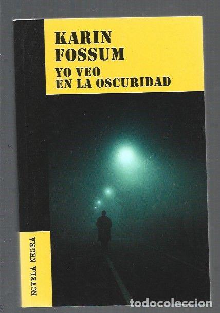 Libros: YO VEO EN LA OSCURIDAD - FOSSUM, KARIN - Foto 1