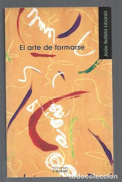 Libros: ARTE DE FORMARSE - EL - LIBANIO, JOAO BATISTA - Foto 1