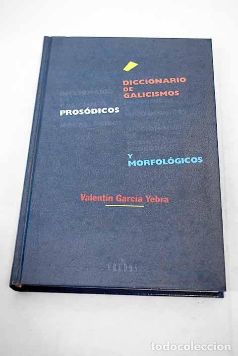 Libros: Diccionario de galicismos: pros&oacute;dicos y morfol&oacute;gicos.- Garc&iacute;a Yebra, Valent&iacute;n - Foto 1