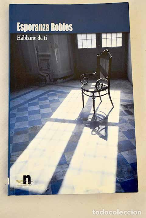 Libros: H&aacute;blame de ti: Robles, Esperanza.- Robles, Esperanza - Foto 1