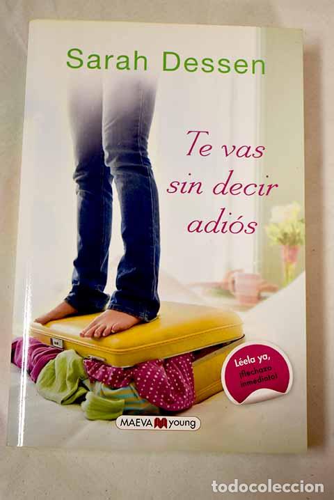 Libros: Te vas sin decir adi&oacute;s.- Dessen, Sarah - Foto 1