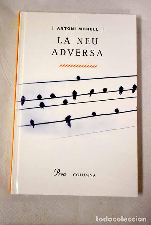 Libros: La neu adversa: Morell, Antoni.- Morell, Antoni - Foto 1