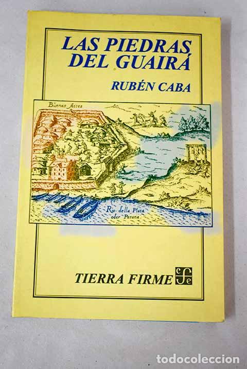 Libros: Las piedras del Guair&aacute;.- Caba, Rub&eacute;n - Foto 1