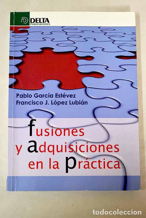 Libros: Fusiones y adquisiciones en la pr&aacute;ctica.- Garc&iacute;a Est&eacute;vez, Pablo - Foto 1