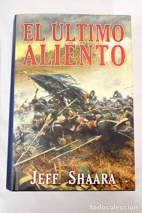 Libros: El &uacute;ltimo aliento.- Shaara, Jeff - Foto 1