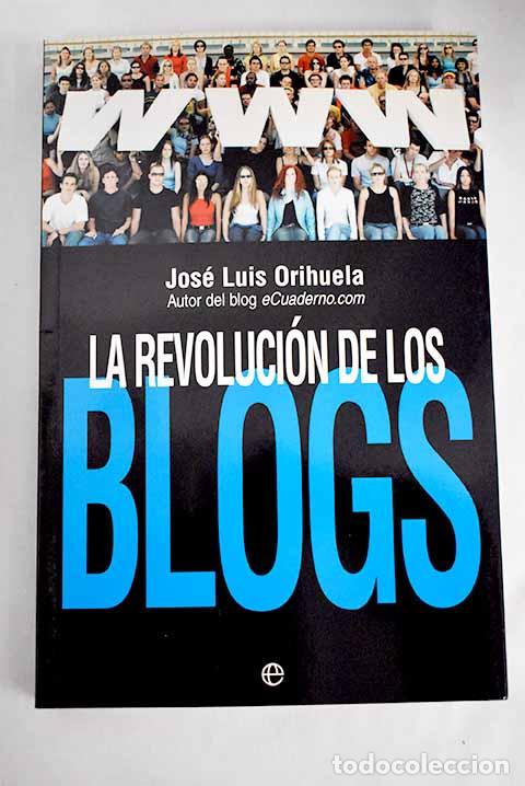 Libros: La revoluci&oacute;n de los blogs.- Orihuela, Jos&eacute; Luis - Foto 1