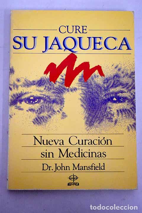 Libros: Cure su jaqueca: Mansfield, John.- Mansfield, John - Foto 1