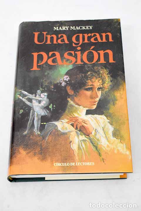 Libros: Una gran pasi&oacute;n: Mackey, Mary.- Mackey, Mary - Foto 1