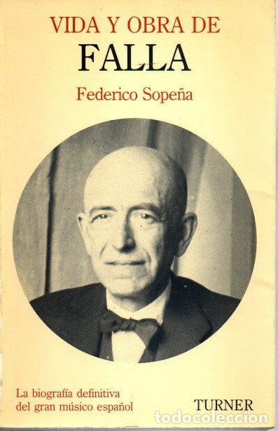 Libros: VIDA Y OBRA DE MANUEL DE FALLA. - SOPE&Ntilde;A, Federico. - Foto 1