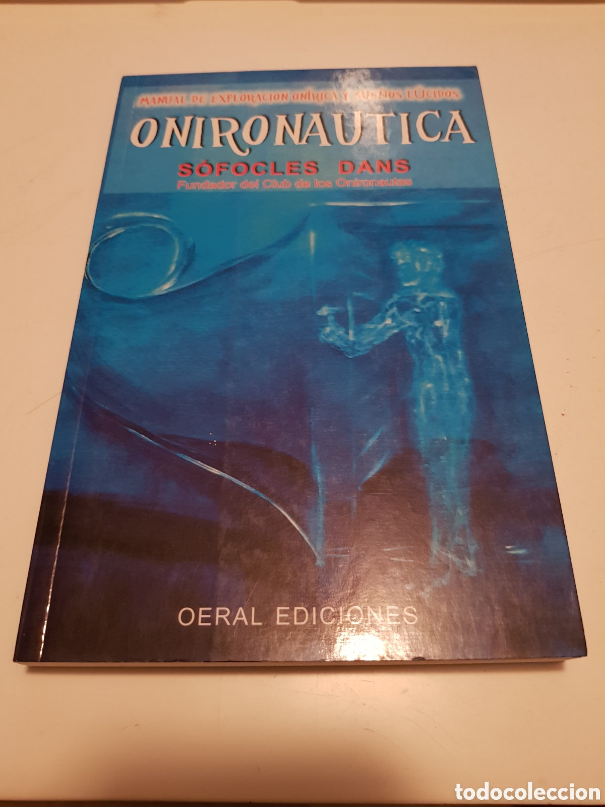 Libros: Orinautica, manual de exploraci&oacute;n y sue&ntilde;os l&uacute;cidos. S&oacute;focles Dans, 2010. - Foto 1