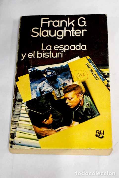 Libros: La espada y el bistur&iacute;.- Slaughter, Frank G. - Foto 1