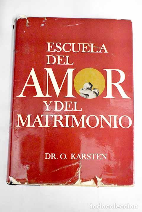 Libros: Escuela del amor y del matrimonio.- Karsten, O. - Foto 1
