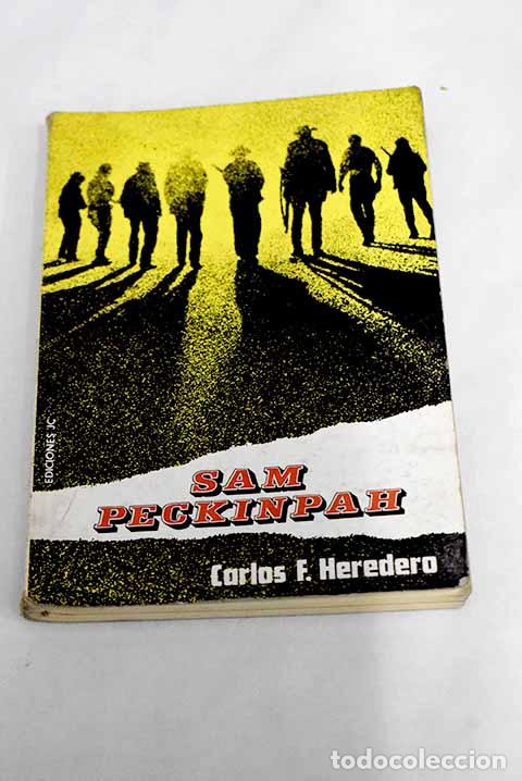 Libros: Sam Peckinpah.- Heredero, Carlos F. - Foto 1