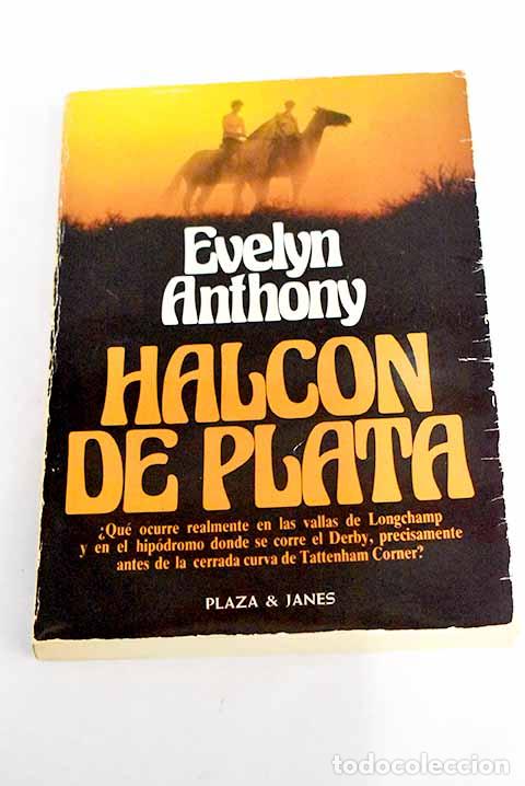 Libros: Halc&oacute;n de plata: Anthony, Evelyn.- Anthony, Evelyn - Foto 1