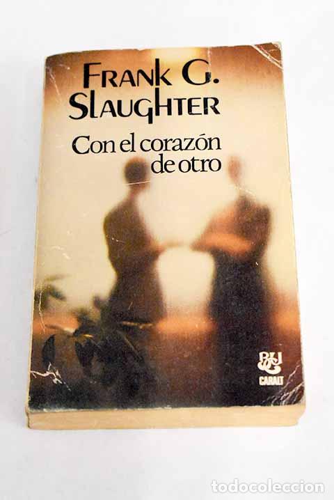 Libros: Con el coraz&oacute;n de otro.- Slaughter, Frank G. - Foto 1