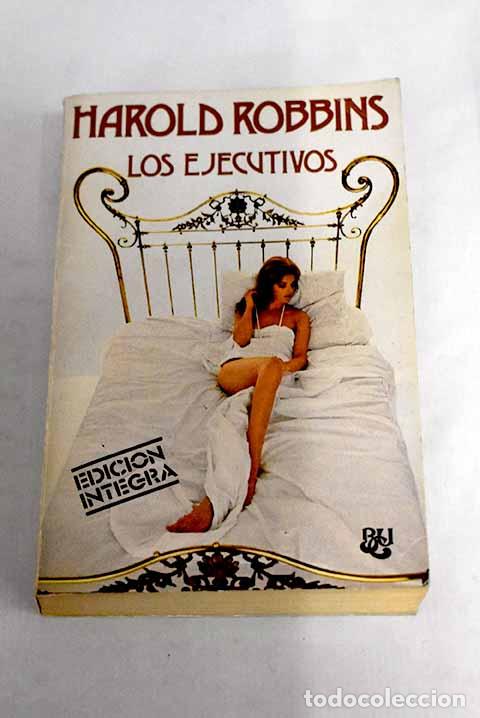Libros: Los ejecutivos: Robbins, Harold.- Robbins, Harold - Foto 1