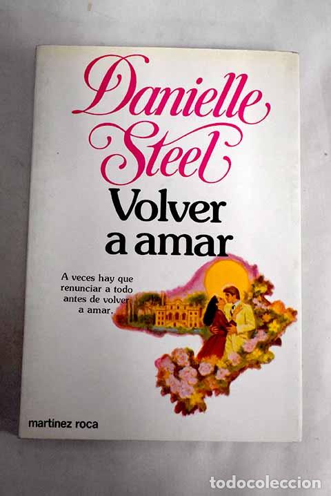 Libros: Volver a amar: Steel, Danielle.- Steel, Danielle - Foto 1