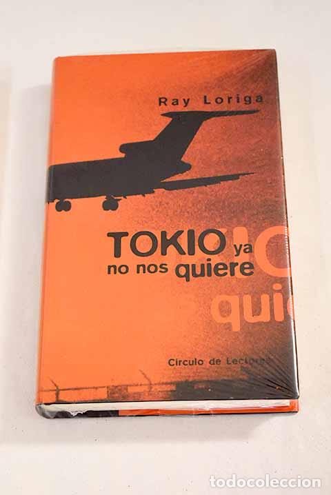 Libros: Tokio ya no nos quiere.- Loriga, Ray - Foto 1