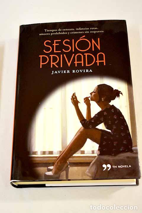 Libros: Sesi&oacute;n privada.- Rovira, Javier - Foto 1