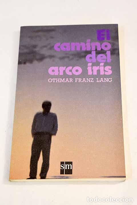 Libros: El camino del arco iris.- Lang, Othmar Franz - Foto 1