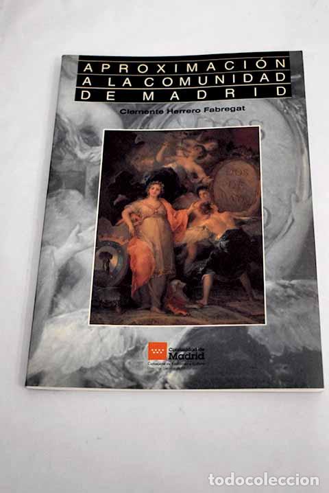 Libros: Aproximaci&oacute;n a la Comunidad de Madrid.- Herrero Fabregat, Clemente - Foto 1