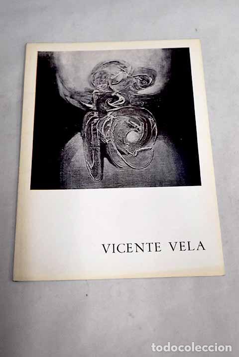 Libros: Vicente Vela: [comentario, biograf&iacute;a] - Foto 1