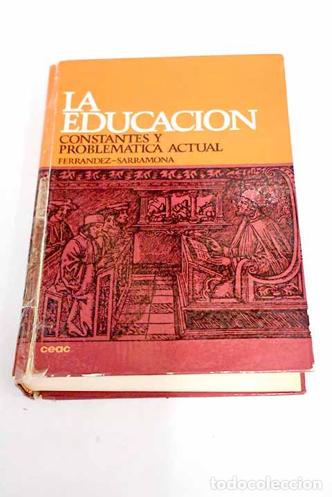 Libros: La educaci&oacute;n: constantes y problem&aacute;tica actual.- Ferr&aacute;ndez Arenaz, Adalberto - Foto 1