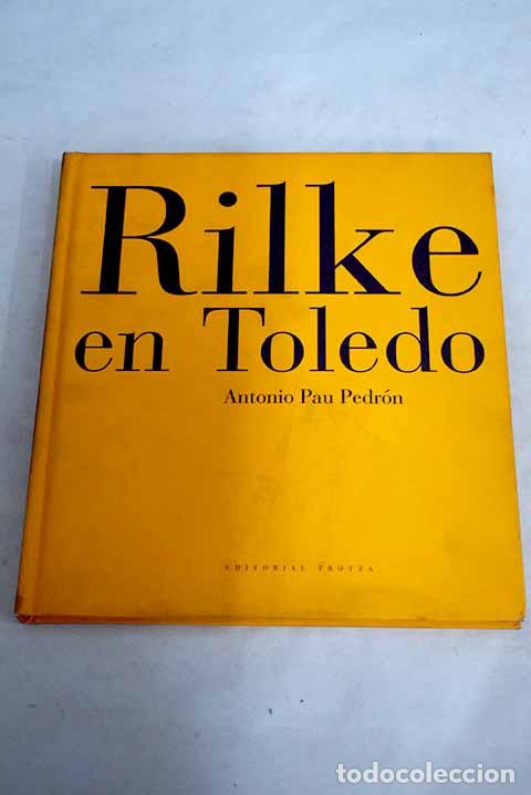 Libros: Rilke en Toledo.- Pau Pedr&oacute;n, Antonio - Foto 1