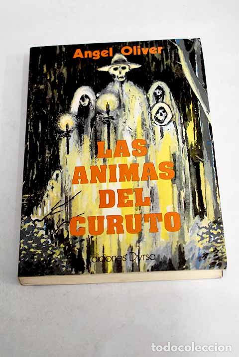Libros: Las animas del Curuto.- Oliver, &Aacute;ngel - Foto 1