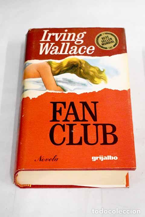 Libros: Fan club: Wallace, Irving.- Wallace, Irving - Foto 1
