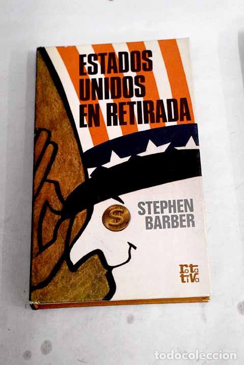 Libros: Estados Unidos en retirada.- Barber, Stephen - Foto 1