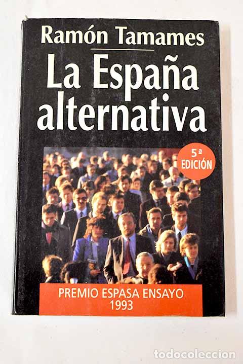 Libros: La Espa&ntilde;a alternativa.- Tamames, Ram&oacute;n - Foto 1