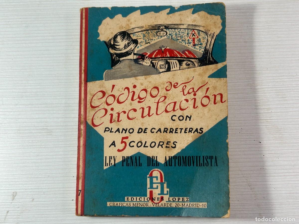 Libros: CODIGO DE CIRCULACION CON PLANO DE CARRETERAS. EDICIONES LOPEZ 1964 - Foto 1