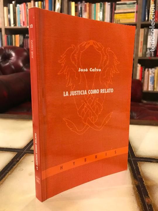 Libros: La justicia como relato. Jos&eacute; Calvo. - Foto 1