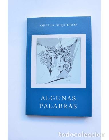 Libros: Algunas palabras - SEQUEROS, Ofelia - Foto 1